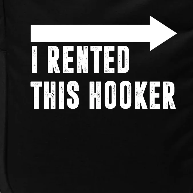 I Rented This Hooker Funny Impact Tech Backpack