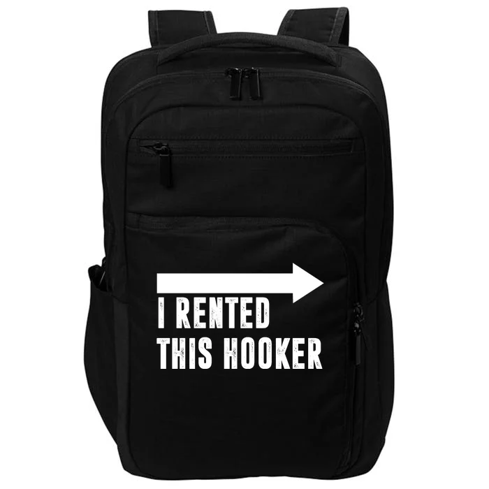 I Rented This Hooker Funny Impact Tech Backpack