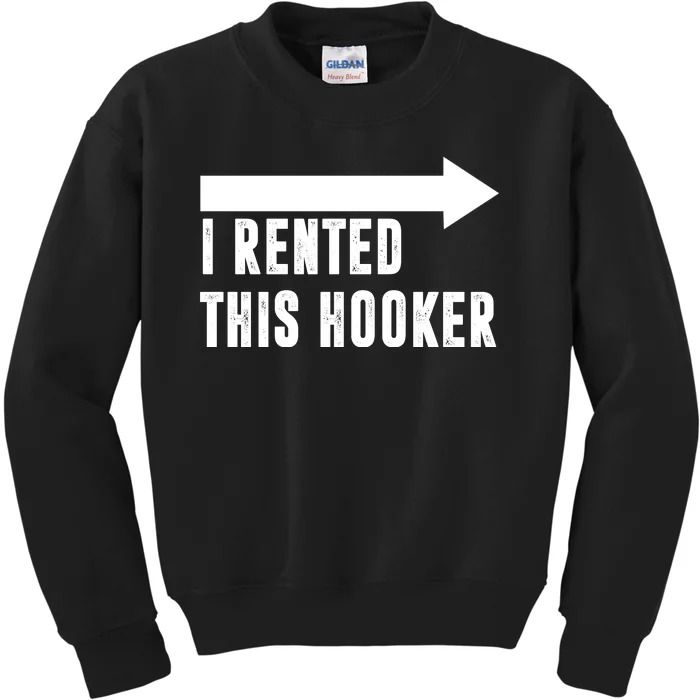 I Rented This Hooker Funny Kids Sweatshirt