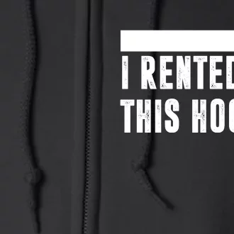 I Rented This Hooker Funny Full Zip Hoodie