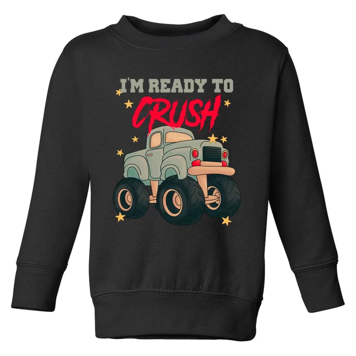 Im Ready To Crush Toddler Sweatshirt