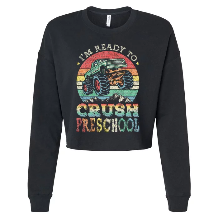 I'm Ready To Crush PreSchool Monster Truck Gift Cropped Pullover Crew