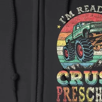 I'm Ready To Crush PreSchool Monster Truck Gift Full Zip Hoodie