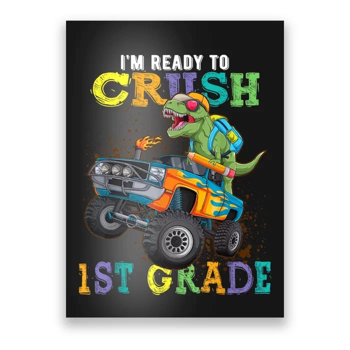 Im Ready To Crush 1st Grade Dinosaur T Rex Back To School Poster