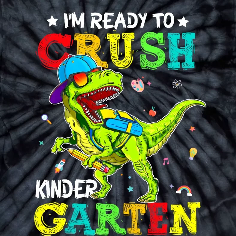 IM Ready To Crush Kindergarten Dinosaur 1st Day Of School Tie-Dye T-Shirt