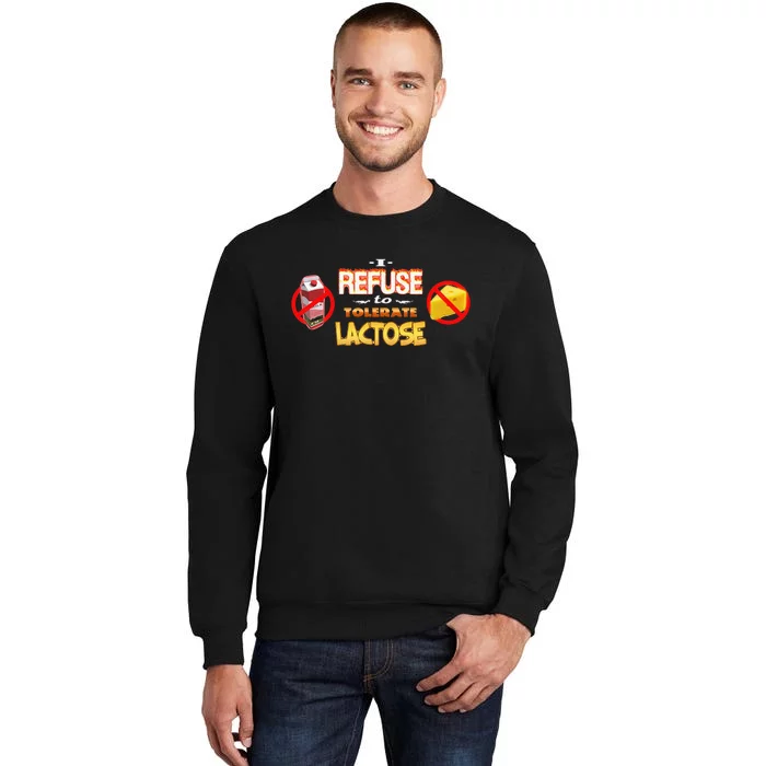 I Refuse To Tolerate Lactose Sweatshirt