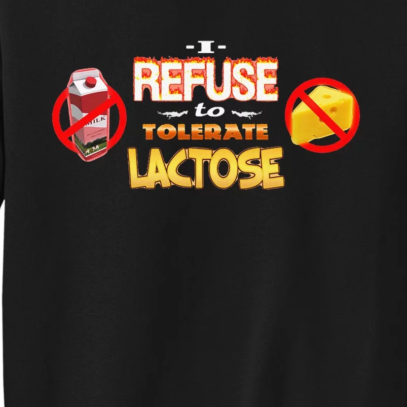 I Refuse To Tolerate Lactose Sweatshirt