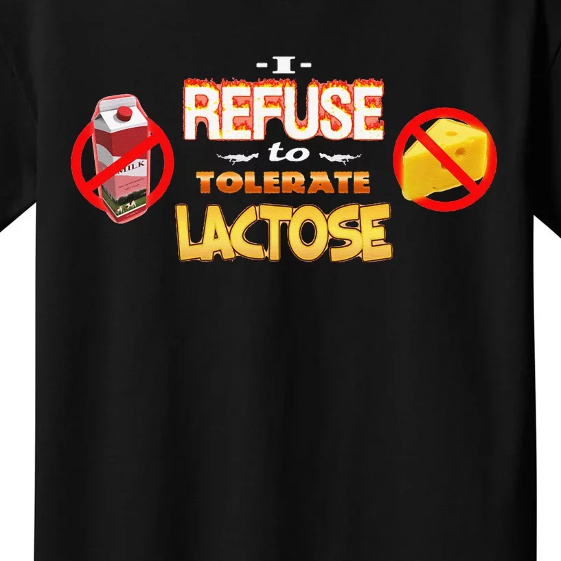 I Refuse To Tolerate Lactose Kids T-Shirt