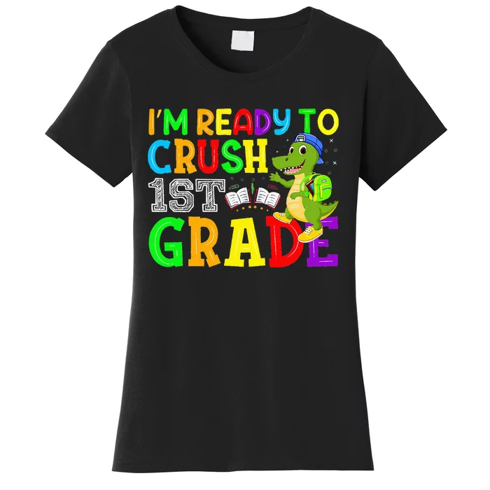 I'm Ready To Crush 1st Grade Truck Dinosaur Back To School Women's T-Shirt