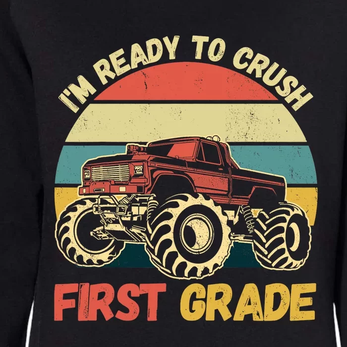 I`m Ready To Crush First Grade First Day Of First Grade Kids Womens California Wash Sweatshirt