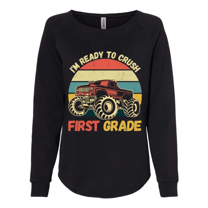 I`m Ready To Crush First Grade First Day Of First Grade Kids Womens California Wash Sweatshirt