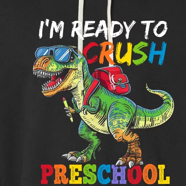 IM Ready To Crush Preschool Dinosaur 1st Day Of School Boy Garment-Dyed Fleece Hoodie