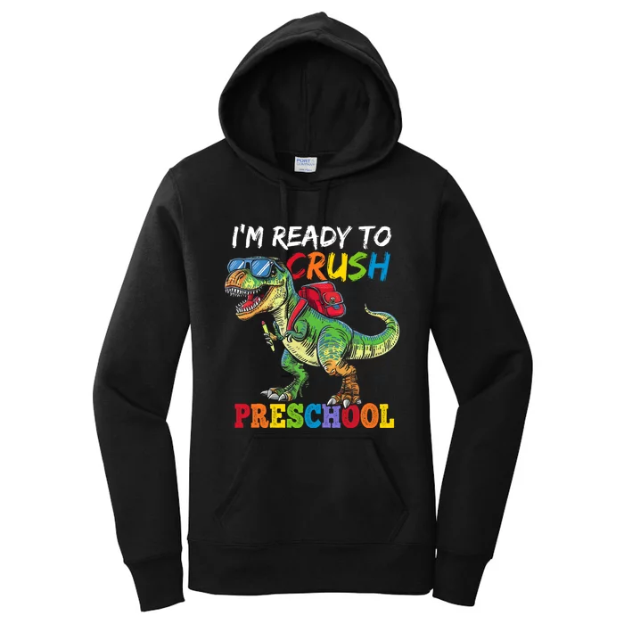 IM Ready To Crush Preschool Dinosaur 1st Day Of School Boy Women's Pullover Hoodie