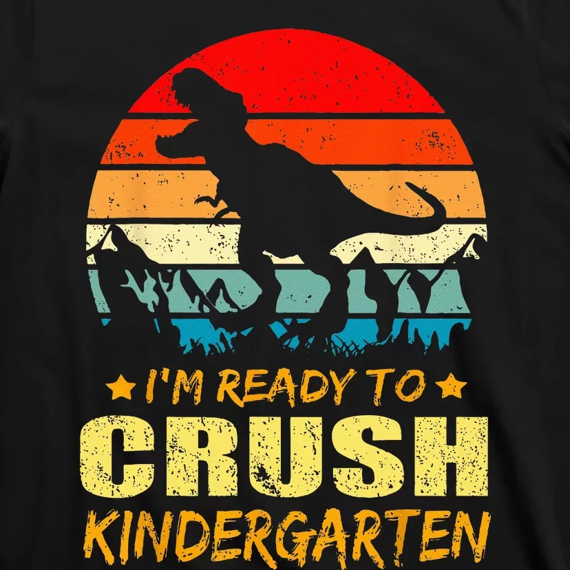 Im Ready To Crush Kindergarten TRex Dinosaur Back To School T-Shirt