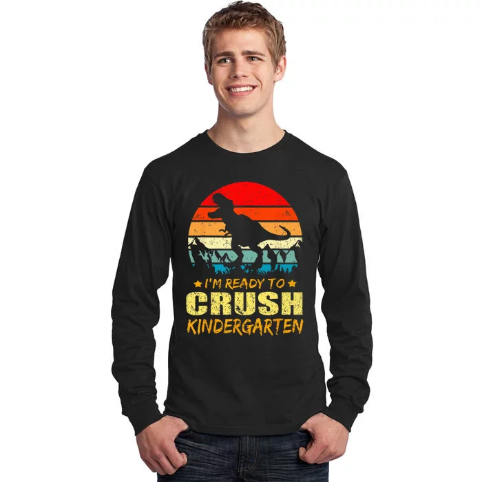 Im Ready To Crush Kindergarten TRex Dinosaur Back To School Tall Long Sleeve T-Shirt