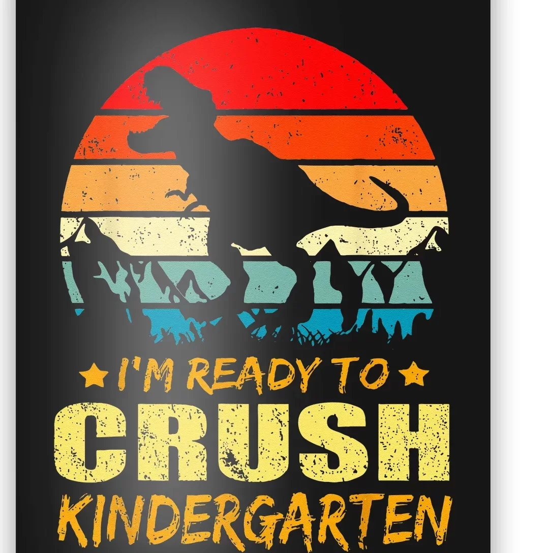 Im Ready To Crush Kindergarten TRex Dinosaur Back To School Poster