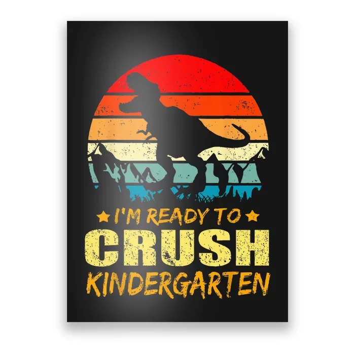 Im Ready To Crush Kindergarten TRex Dinosaur Back To School Poster