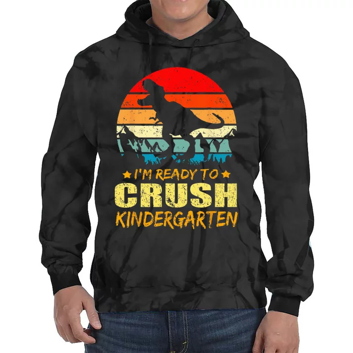 Im Ready To Crush Kindergarten TRex Dinosaur Back To School Tie Dye Hoodie