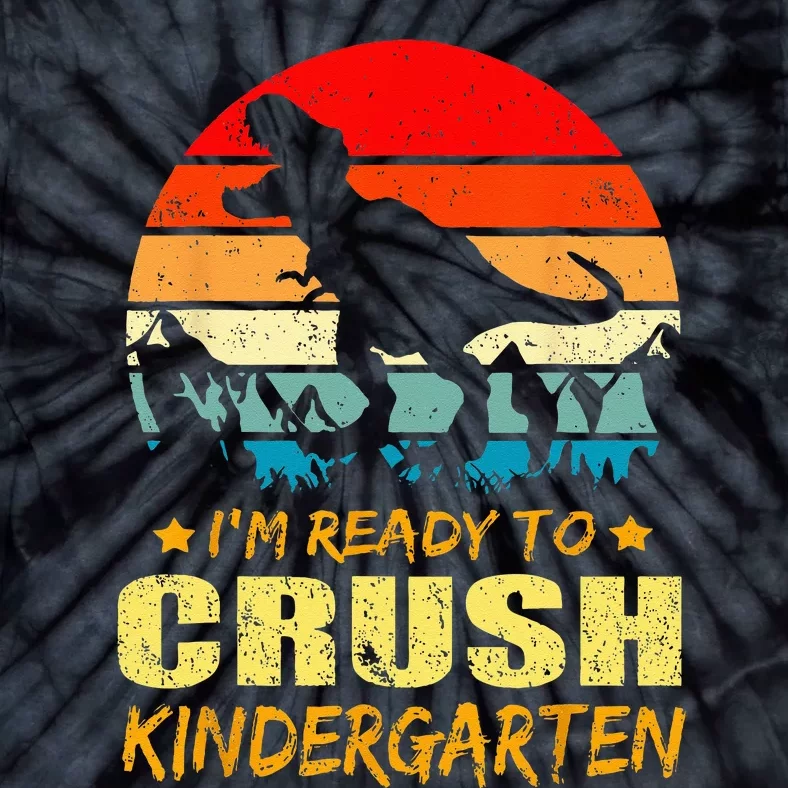 Im Ready To Crush Kindergarten TRex Dinosaur Back To School Tie-Dye T-Shirt