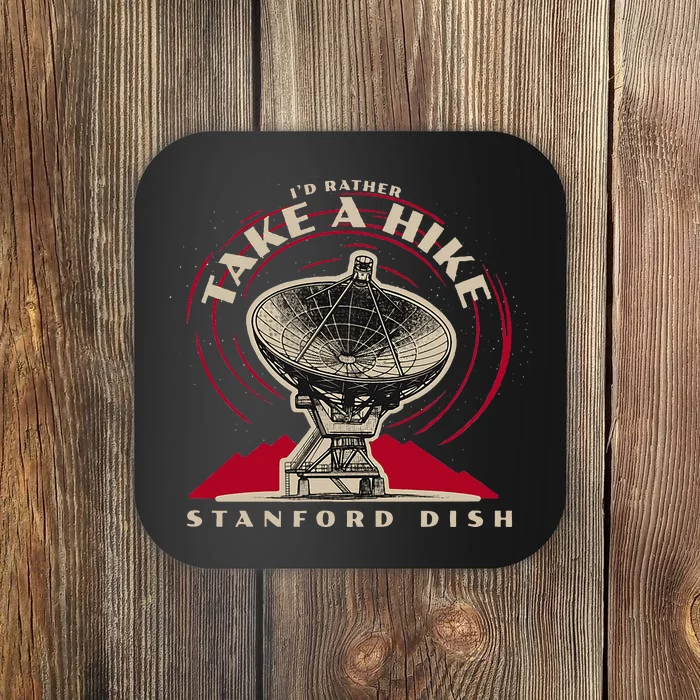 Id Rather Take A Hike S.T.A.N.F.O.R.D Dish Trail Coaster