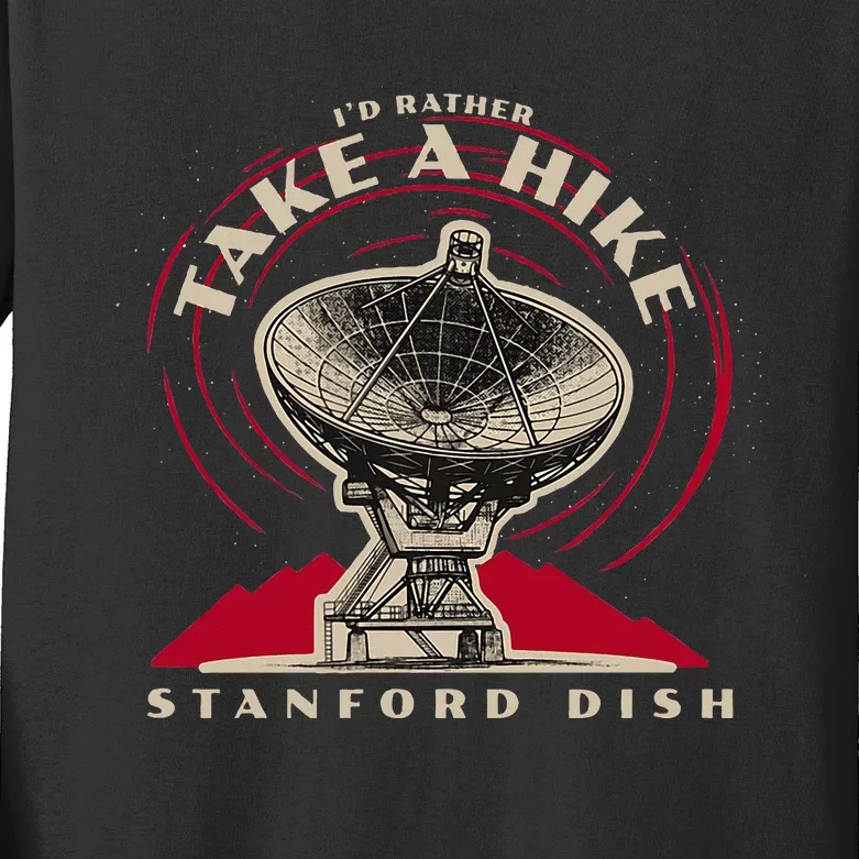 Id Rather Take A Hike S.T.A.N.F.O.R.D Dish Trail Kids Long Sleeve Shirt