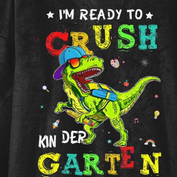 IM Ready To Crush Kindergarten Dinosaur 1st Day Of School Gift Hooded Wearable Blanket