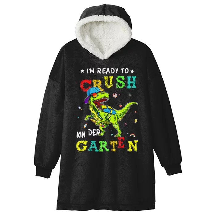 IM Ready To Crush Kindergarten Dinosaur 1st Day Of School Gift Hooded Wearable Blanket