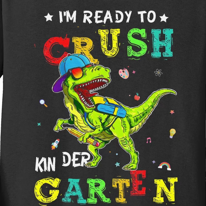 IM Ready To Crush Kindergarten Dinosaur 1st Day Of School Gift Kids Long Sleeve Shirt