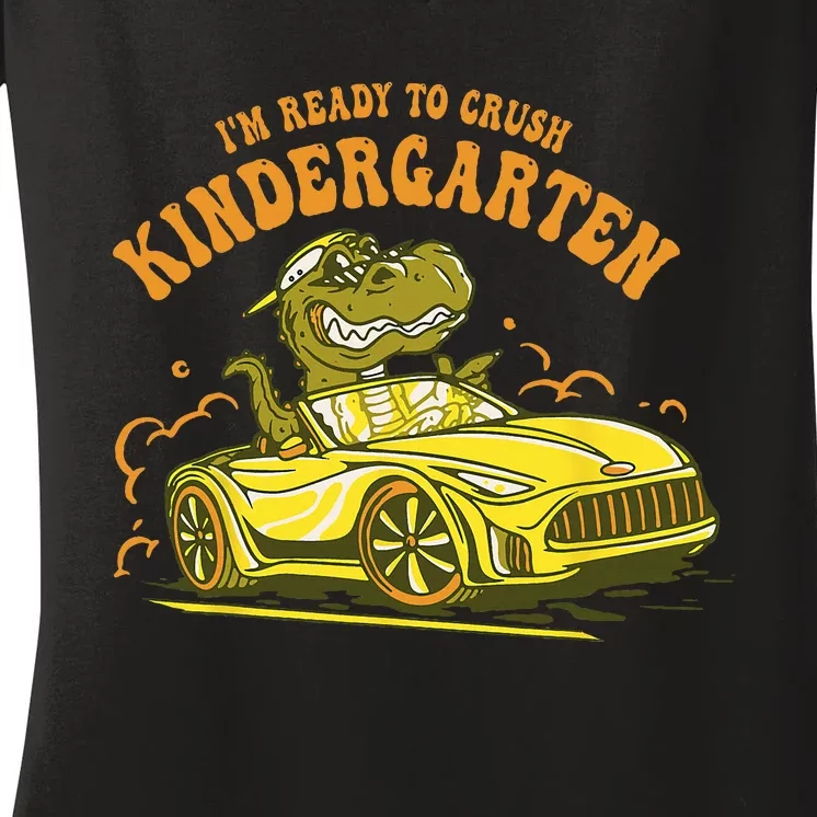 Im Ready To Crush Kindergarten Trex Dinosaur Back To School Women's V-Neck T-Shirt