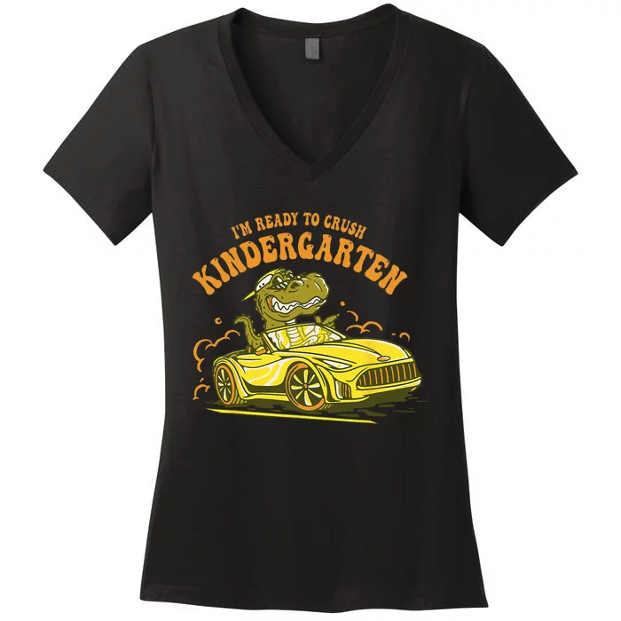 Im Ready To Crush Kindergarten Trex Dinosaur Back To School Women's V-Neck T-Shirt