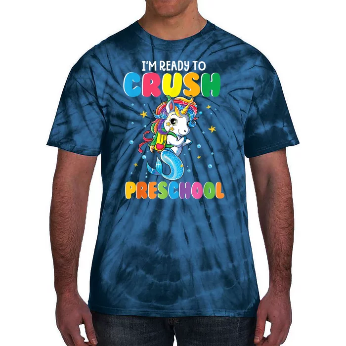 Im Ready To Crush Preschool Unicorn Fish Back To School Tie-Dye T-Shirt