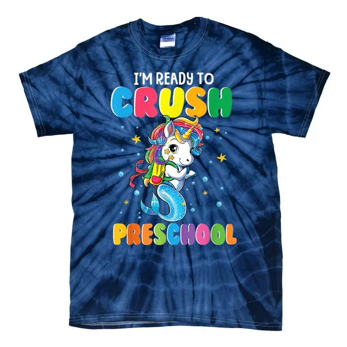 Im Ready To Crush Preschool Unicorn Fish Back To School Tie-Dye T-Shirt