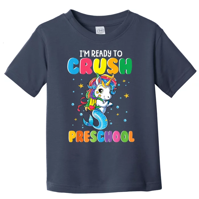 Im Ready To Crush Preschool Unicorn Fish Back To School Toddler T-Shirt