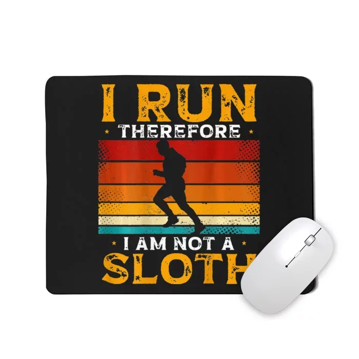 I Run Therefore I Am Not A Sloth Marathons Backprint Running Mousepad