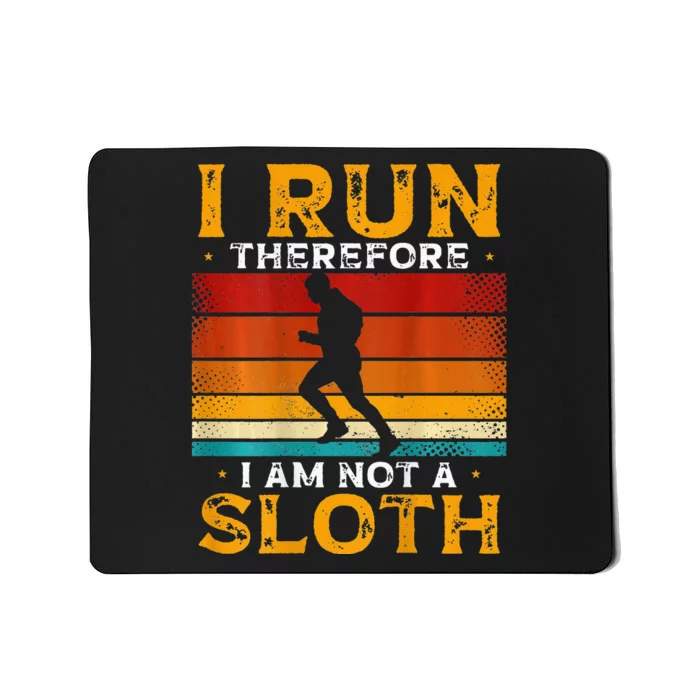 I Run Therefore I Am Not A Sloth Marathons Backprint Running Mousepad