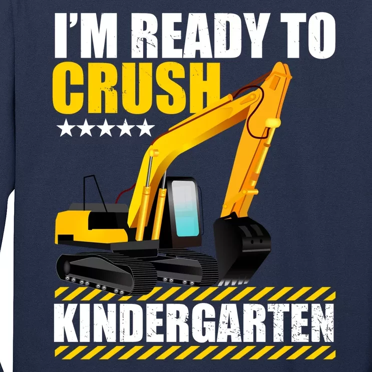 I'm Ready To Crush Kindergarten Bulldozer Back To School Long Sleeve Shirt