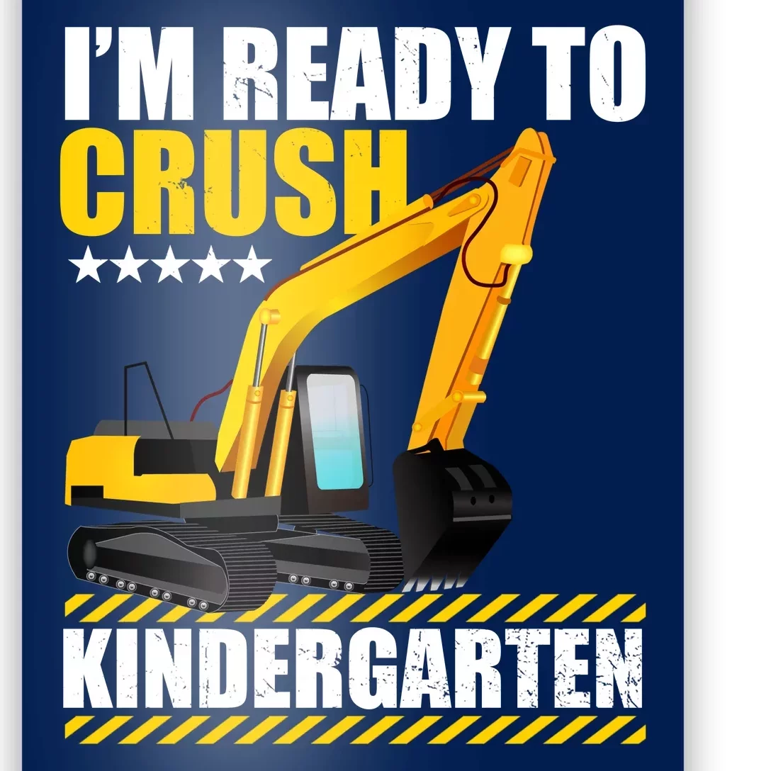 I'm Ready To Crush Kindergarten Bulldozer Back To School Poster