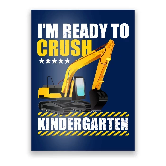 I'm Ready To Crush Kindergarten Bulldozer Back To School Poster