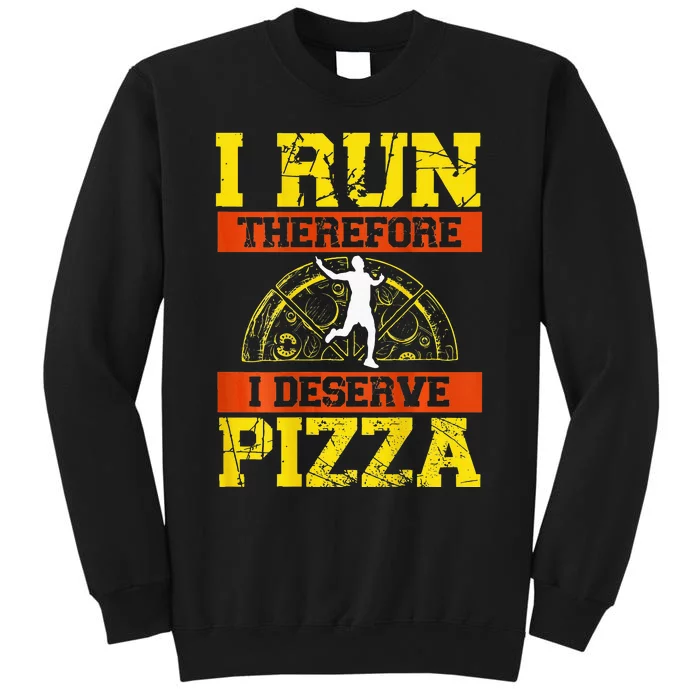 I Run Therefore I Deserve Pizza Marathons Backprint Running Tall Sweatshirt