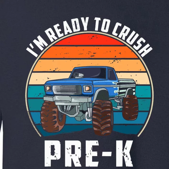 I'm Ready To Crush PreK Retro Vintage Monster Truck Toddler Sweatshirt