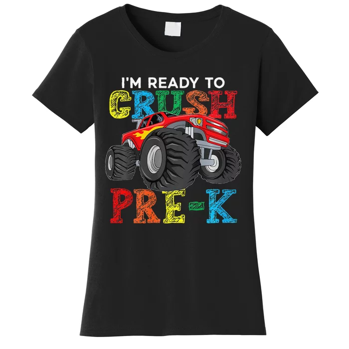 IM Ready To Crush Prek Monster Truck Back To School Women's T-Shirt