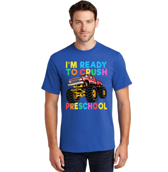 Im Ready To Crush PreSchool First Day Monster Truck Tall T-Shirt