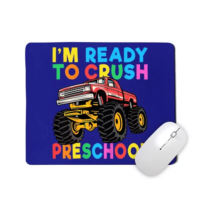 Im Ready To Crush PreSchool First Day Monster Truck Mousepad