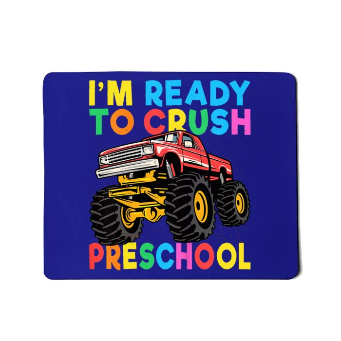 Im Ready To Crush PreSchool First Day Monster Truck Mousepad