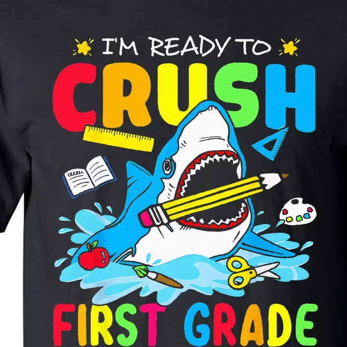 I'm Ready To Crush 1st Grade Shark Back To School Tall T-Shirt