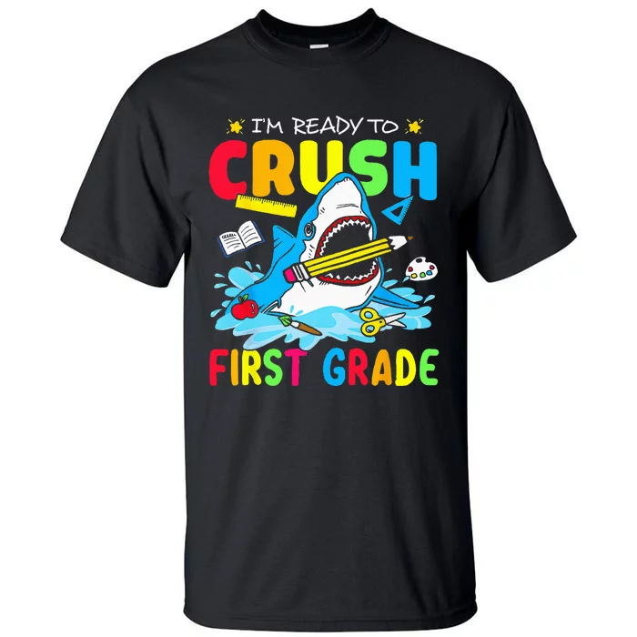 I'm Ready To Crush 1st Grade Shark Back To School Tall T-Shirt