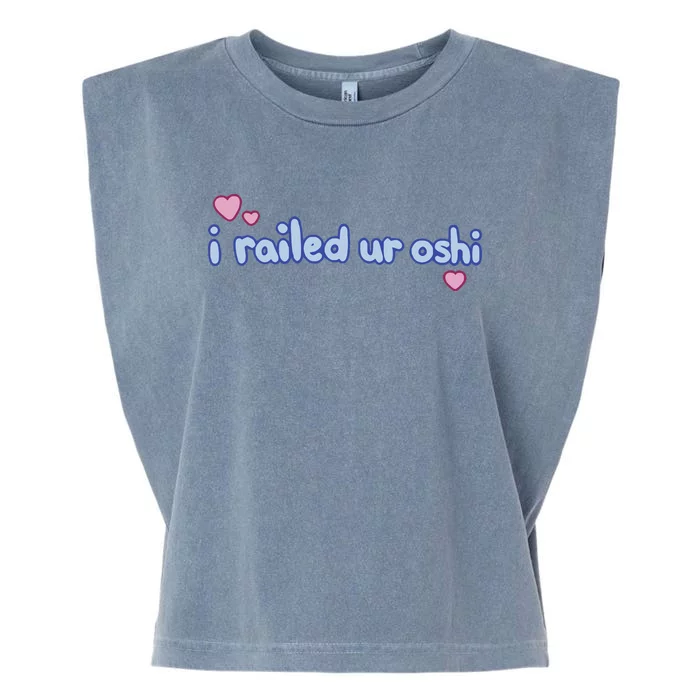 I Railed Ur Oshi Garment-Dyed Women's Muscle Tee