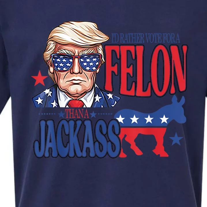 ID Rather Vote For A Felon Than A Jackass Trump America Sueded Cloud Jersey T-Shirt