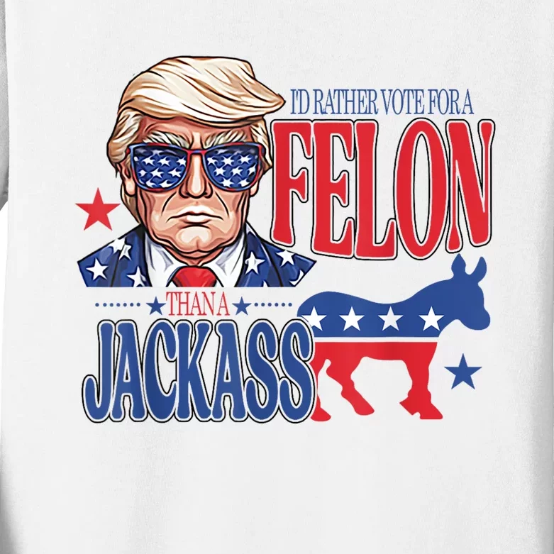 ID Rather Vote For A Felon Than A Jackass Trump America Kids Long Sleeve Shirt