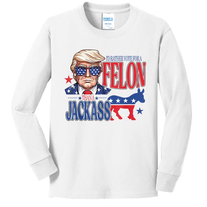 ID Rather Vote For A Felon Than A Jackass Trump America Kids Long Sleeve Shirt